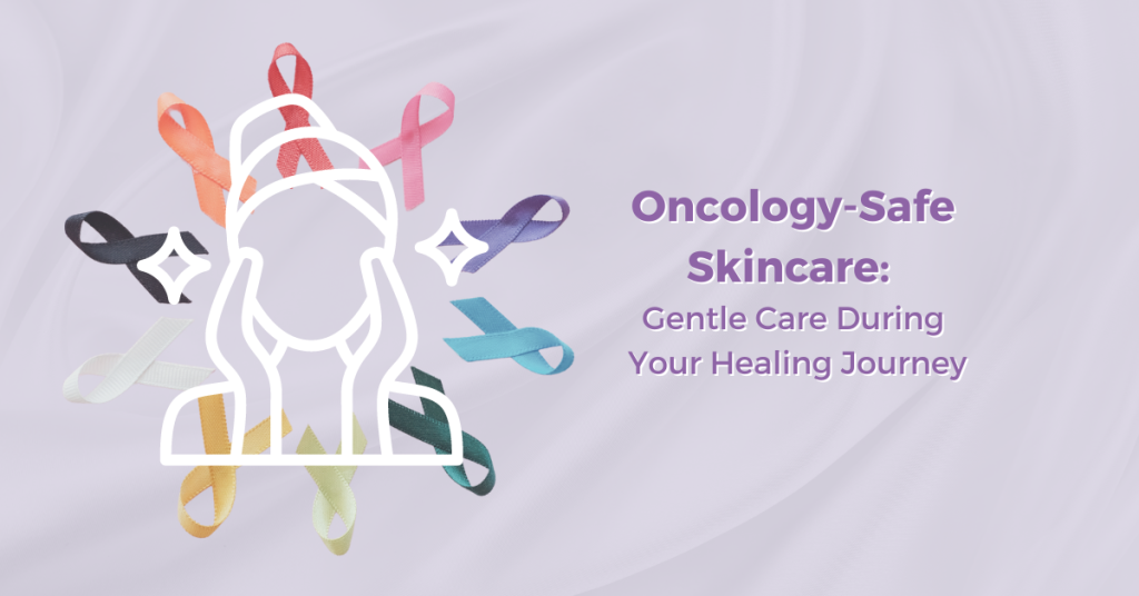 Oncology Safe SkinCare. Skin Care by Shawna